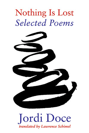Jordi Doce Nothing Is Lost — Selected Poems